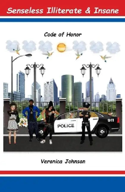Senseless Illiterate & Insane: Code of Honor by Veronica Johnson