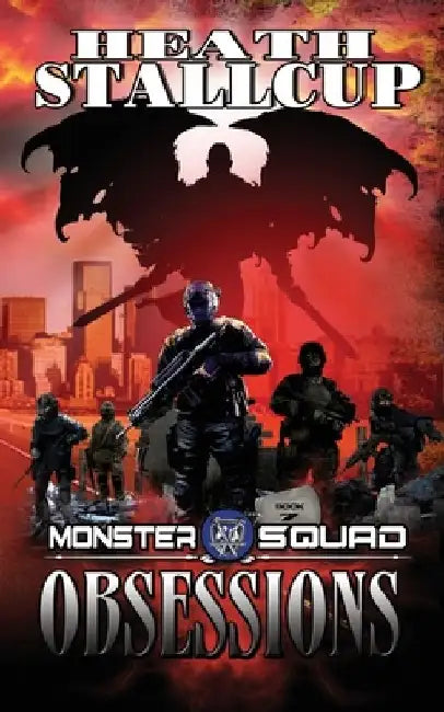 Monster Squad 7: Obsessions by Heath Stallcup