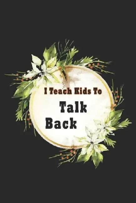 I Teach Kids To Talk Back: Speech Language Pathologist, gift for speech-language pathologist, Speech Therapy Assistants by Bouchama Pathologist