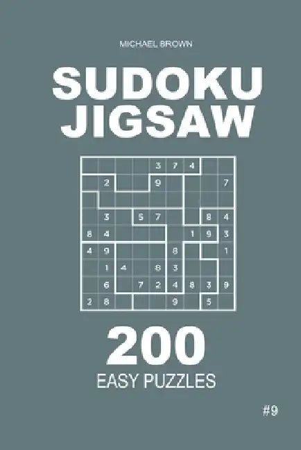Sudoku Jigsaw - 200 Easy Puzzles 9x9 (Volume 9) by Michael Brown