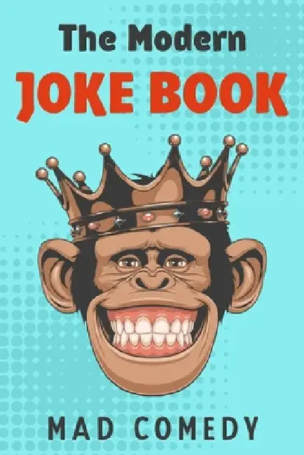 The Modern Joke Book by Mad Comedy