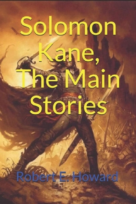 Solomon Kane, The Main Stories: (Official Edition) by Shadokan Publishing