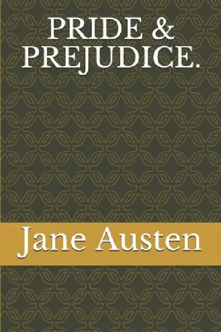 Pride & Prejudice. by Jane Austen