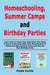Homeschooling, Summer Camps and Birthday Parties: Learn How to Teach Your Kids What They Need to Know to Succeed While Also Knowing How to Choose the by Clyde Curtis