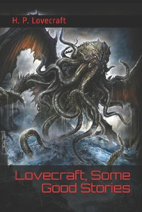 Lovecraft, Some Good Stories: (Official Edition) by Shadokan Publishing