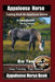 Appaloosa Horse Training Book for Appaloosa Horses By SaddleUP Appaloosa Horse Training, Are You Ready to Saddle Up? Easy Training * Fast Results, App by Kelly O. Callahan