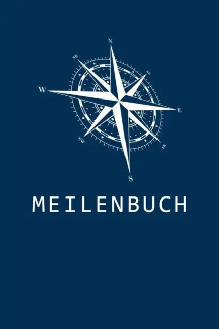 Meilenbuch: Nachweis für gefahrene Seemeilen - Notiere deine Seetage und -Meilen für die Führerscheinprüfung by Thorsten Boot