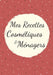 Mes Recettes Cosmétiques et Ménagers: Mon carnet des recettes naturelles Parfait cadeau pour femme, maman Format (17,78 x 25,4 cm). by Recettes Mamie