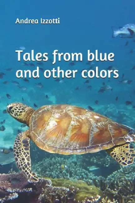 Tales from blue and other colors by Andrea Izzotti