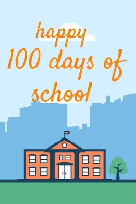 happy 100 days of school: welcom to the school, by Creativity Author