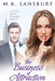 The Business of Attraction: A Sweet Secret Romance Book 1 by M. K. Lansbury