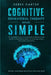 Cognitive Behavioral Therapy Made Simple: CBT Beginners Guide to Managing Depression and Anxiety, Overcoming Panic Attacks and Stress With Simple Stra by Derek Carter