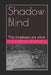 Shadow Blind: The shadows are alive by Katherine Demond