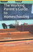The Working Parent's Guide to Homeschooling by Robyn Dolan