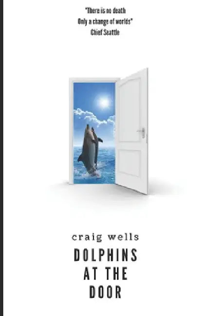 Dolphins At The Door by Wells, Craig