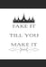 Fake it till you make it by Aissam Oulahsen