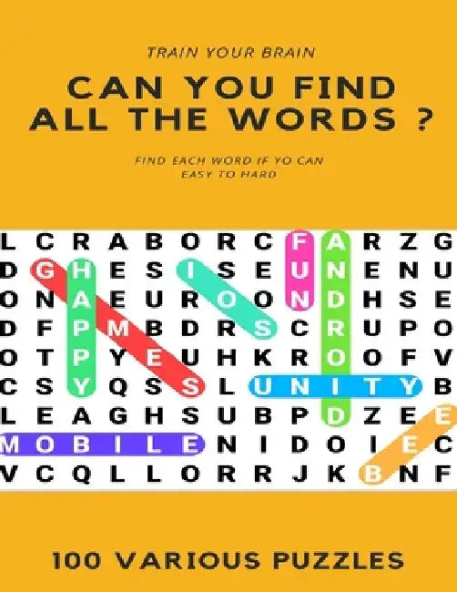 Train Your Brain Can You Find All the Words ? Find Each Word If Yo Can Easy to Hard 100 Various Puzzles: Word Search Puzzle Book for Adults, large pri by Word Search Books