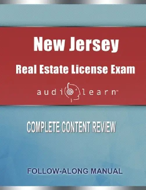 New Jersey Real Estate License Exam Audio Learn: Complete Audio Review for the Real Estate License Examination in New Jersey! by Audiolearn Content Team