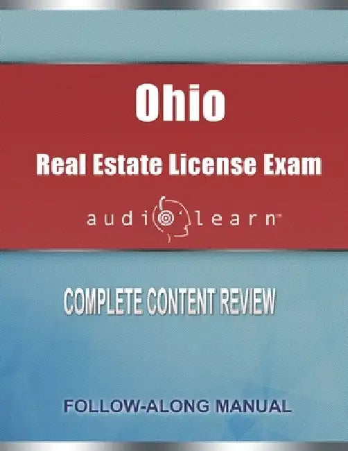Ohio Real Estate License Exam AudioLearn: Complete Audio Review for the Real Estate License Examination in Ohio! by Audiolearn Content Team