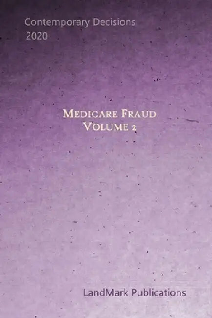 Medicare Fraud: Volume 2 by Landmark Publications