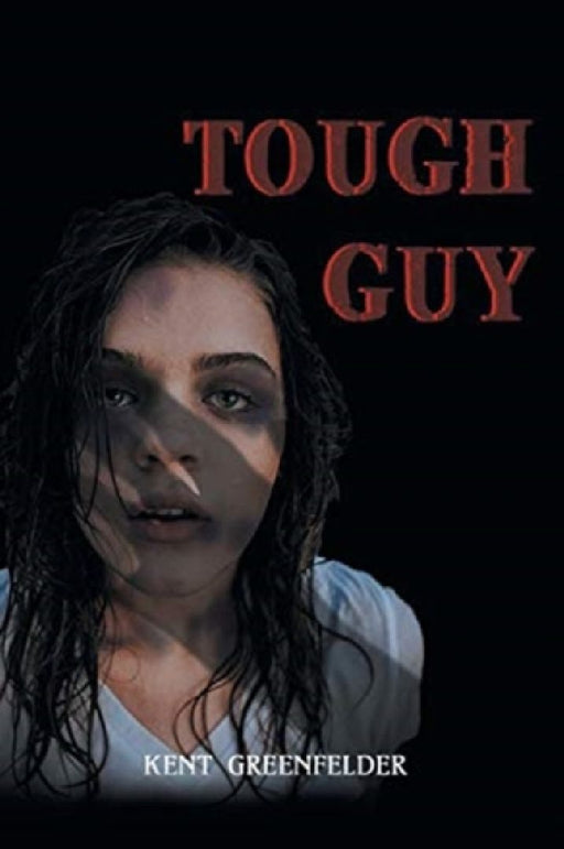 Tough Guy by Kent Greenfelder