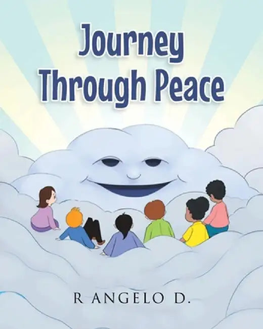 Journey Through Peace by R. Angelo D