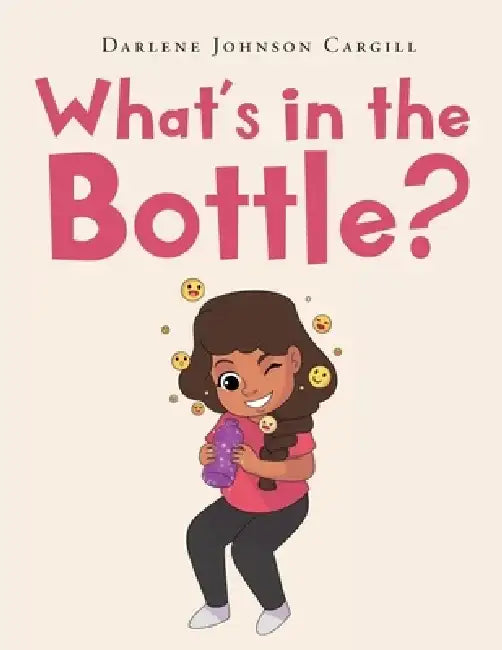 What's in the Bottle? by Darlene Johnson Cargill