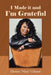 I Made it and I'm Grateful by Denise 'Nissi' Gibson