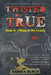 Twisted But True: Book II - Filling in the Cracks by Darren Burch