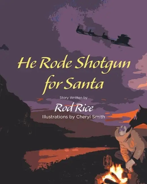He Rode Shotgun for Santa by Rod Rice
