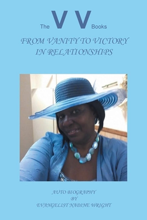 From Vanity to Victory in Relationships by Evangelist Nadine Wright