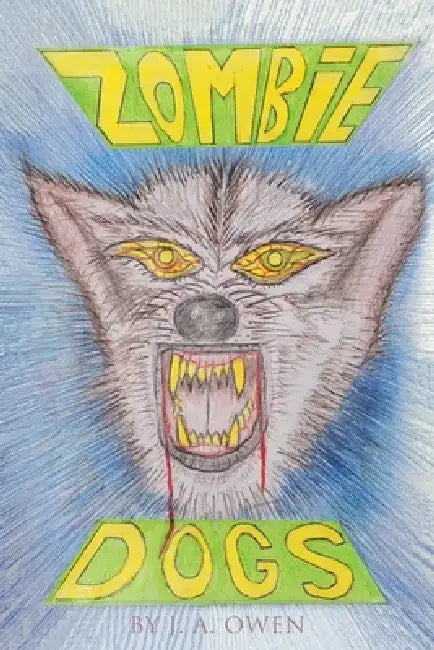 Zombie Dogs by J. A. Owen