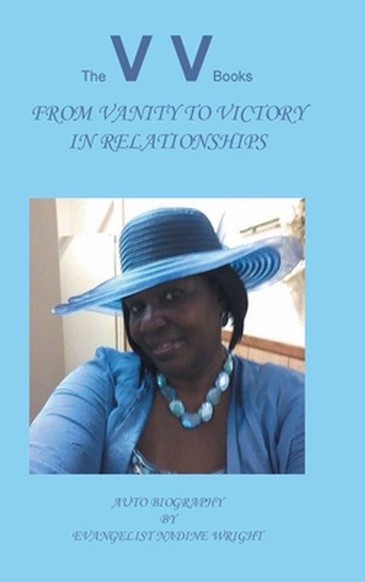 From Vanity to Victory in Relationships by Evangelist Nadine Wright