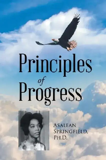 Principles of Progress by Asalean Springfield 