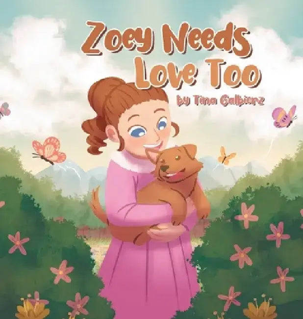 Zoey Needs Love Too by Tina Galbierz
