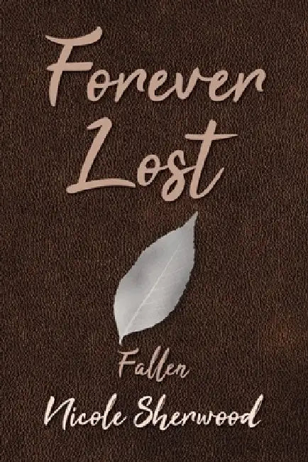 Forever Lost: Fallen by Nicole Sherwood