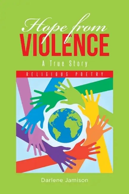 Hope from Violence - A True Story: Religious Poetry by Darlene Jamison