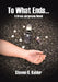 To What Ends...: A Bruce Jorgensen Novel by Steven R. Kahler