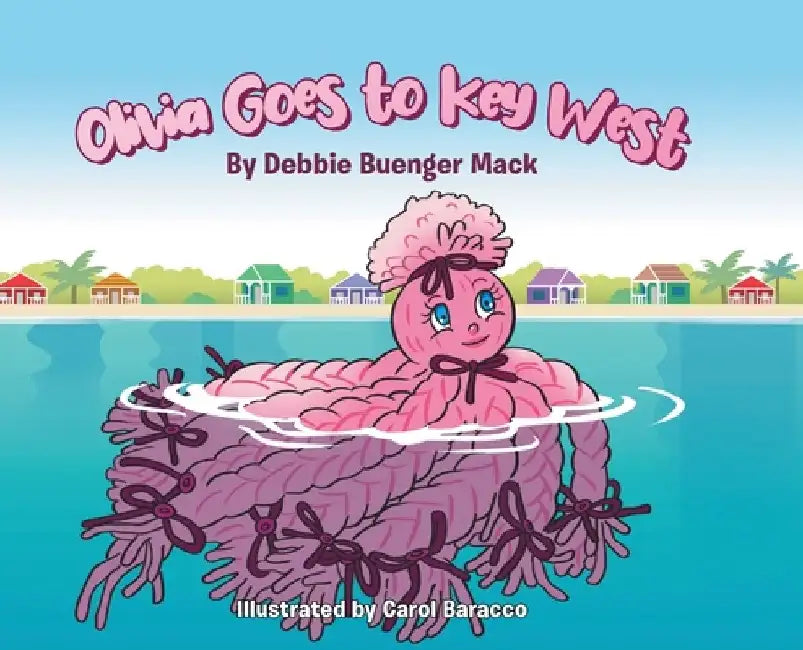 Olivia Goes to Key West by Debbie Buenger Mack
