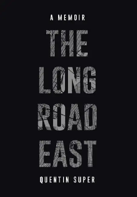 The Long Road East by Quentin Super
