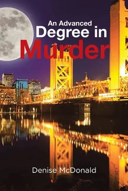 An Advanced Degree in Murder by Denise McDonald