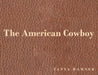 The American Cowboy by Tanya Hamner