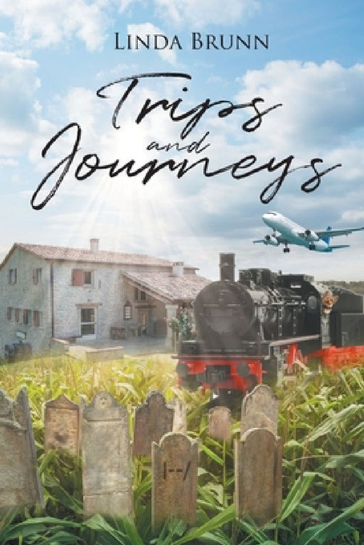 Trips and Journeys by Linda Brunn
