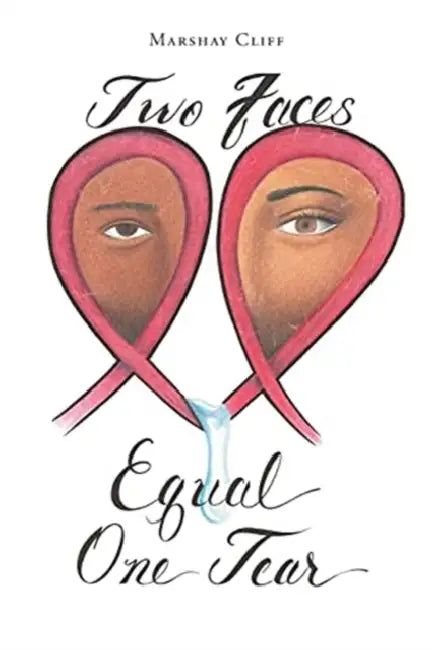 Two Faces Equal One Tear by Marshay Cliff