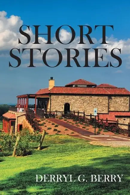 Short Stories by Derryl G. Berry
