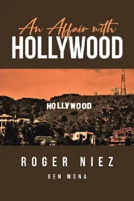 An Affair with Hollywood by Roger Niez