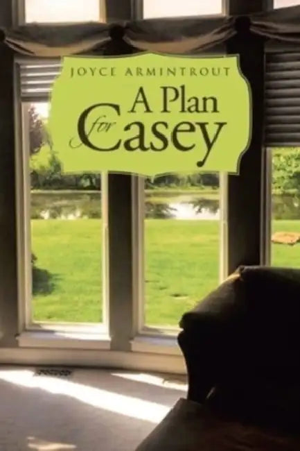 A Plan for Casey by Joyce Armintrout