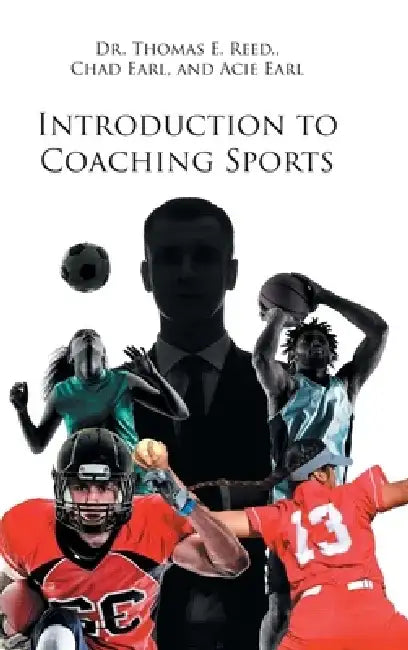 Introduction to Coaching Sports by Thomas E. Reed Chad Earl