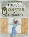 There's a Monster in Our School? by Welma Abert Craft