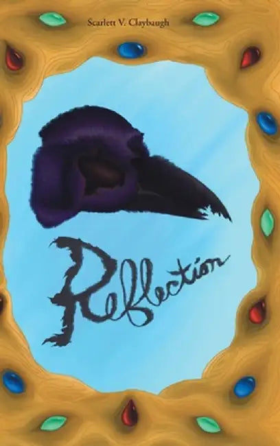 Reflection by Scarlett V. Claybaugh